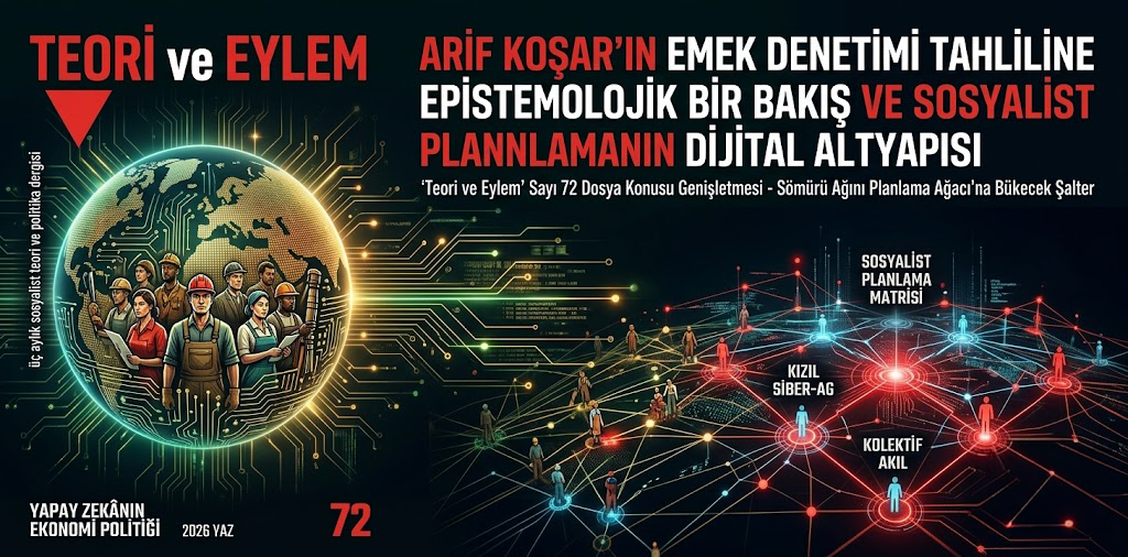 Arif Koşar’ın Emek Denetimi Tahliline Epistemolojik Bir Bakış ve Sosyalist Planlamanın Dijital Altyapısı